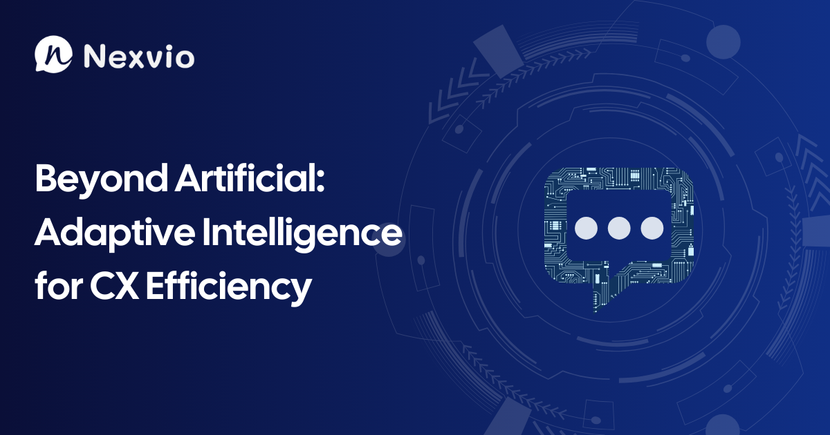 Beyond Artificial: Adaptive Intelligence for CX Efficiency
