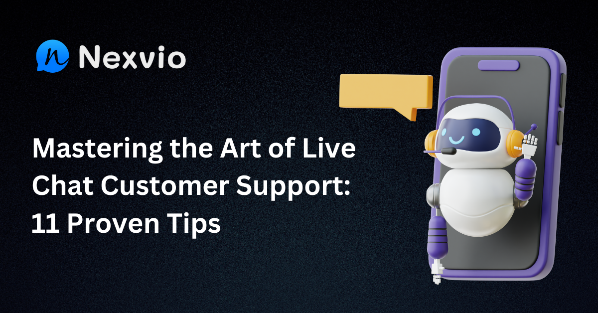 Mastering the Art of Live Chat Customer Support: 11 Proven Tips